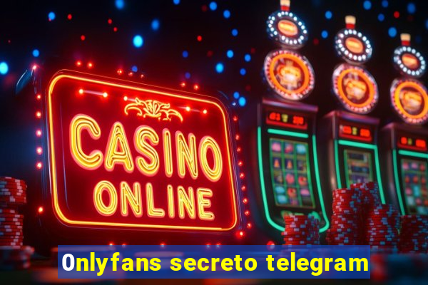 0nlyfans secreto telegram